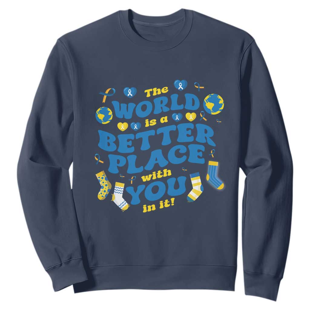 World Down Syndrome Day Sweatshirt 321 Support The World Is Better With You