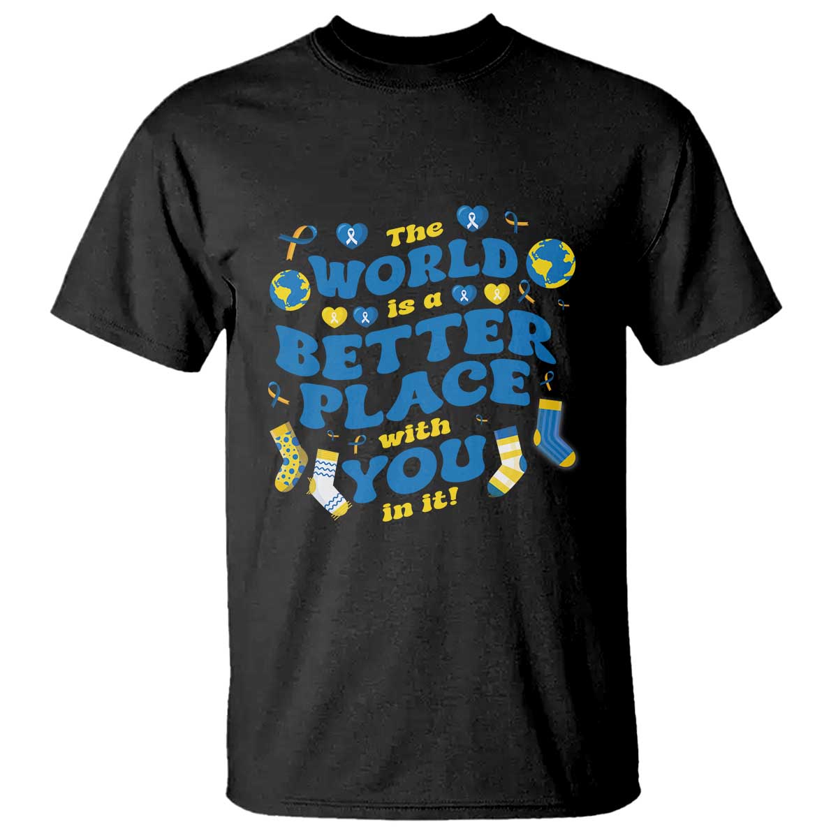 World Down Syndrome Day T Shirt 321 Support The World Is Better With You