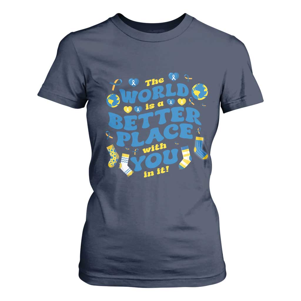 World Down Syndrome Day T Shirt For Women 321 Support The World Is Better With You