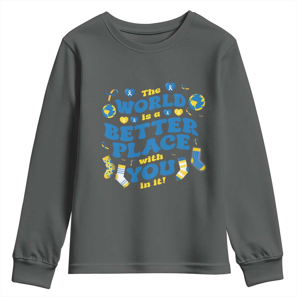 World Down Syndrome Day Youth Sweatshirt 321 Support The World Is Better With You