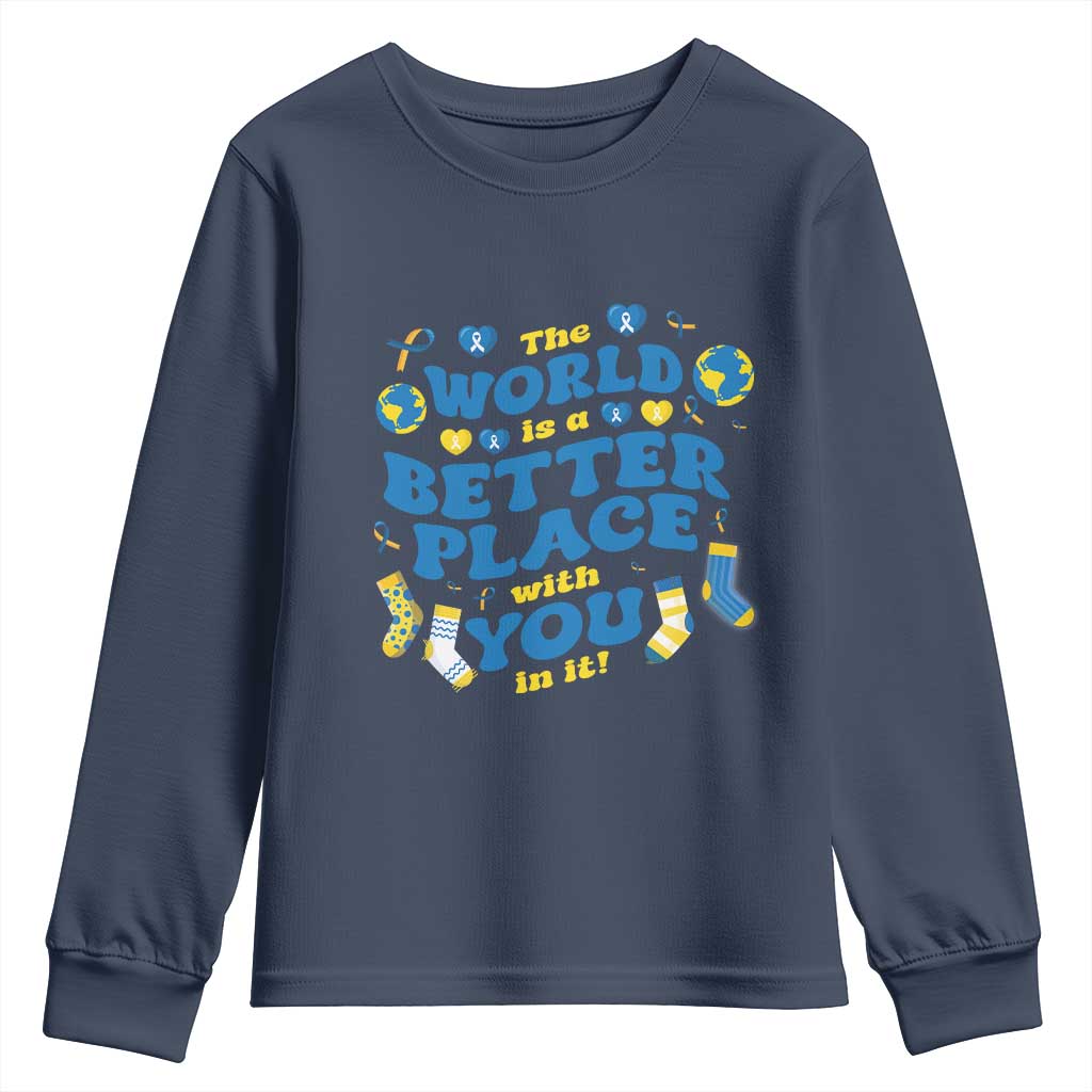 World Down Syndrome Day Youth Sweatshirt 321 Support The World Is Better With You