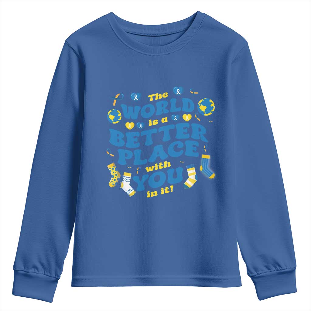 World Down Syndrome Day Youth Sweatshirt 321 Support The World Is Better With You