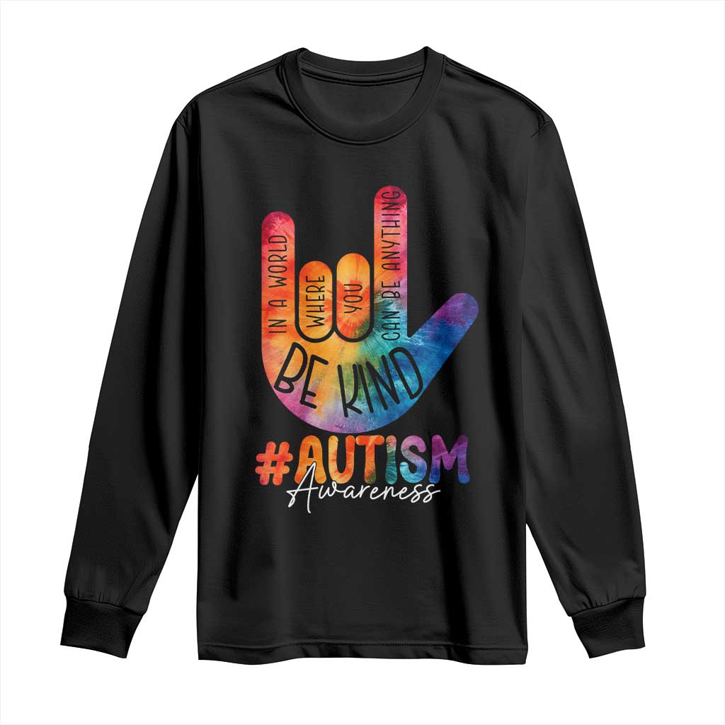 Be Kind ASL Autism Support Long Sleeve Shirt Love Sign Language Hand Tie Dye