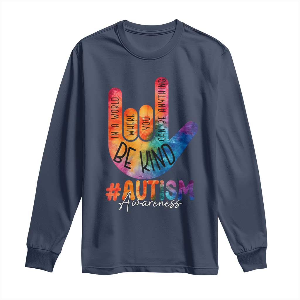 Be Kind ASL Autism Support Long Sleeve Shirt Love Sign Language Hand Tie Dye