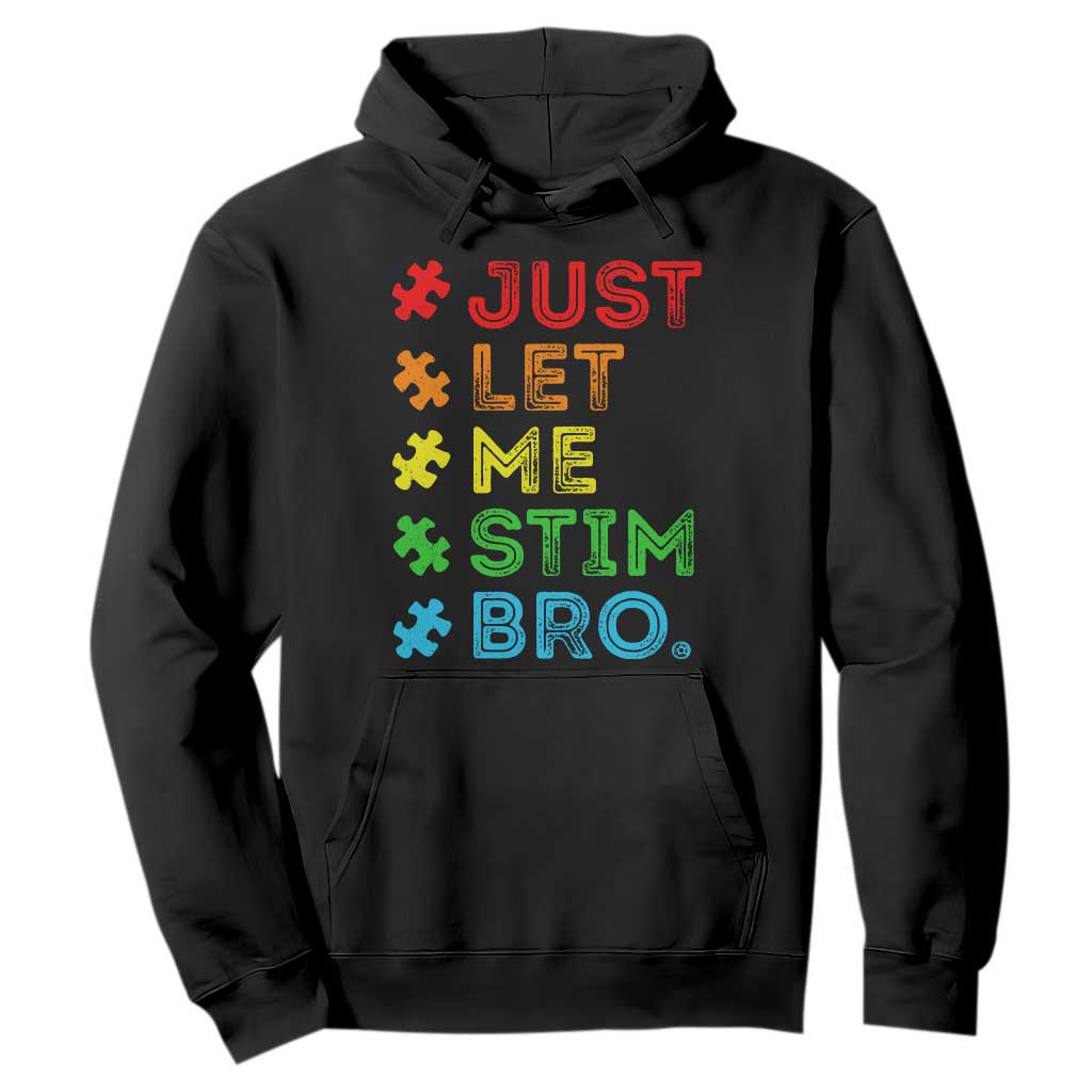 Funny Autism Support Acceptance Hoodie Just Let Me Stim Bro Retro