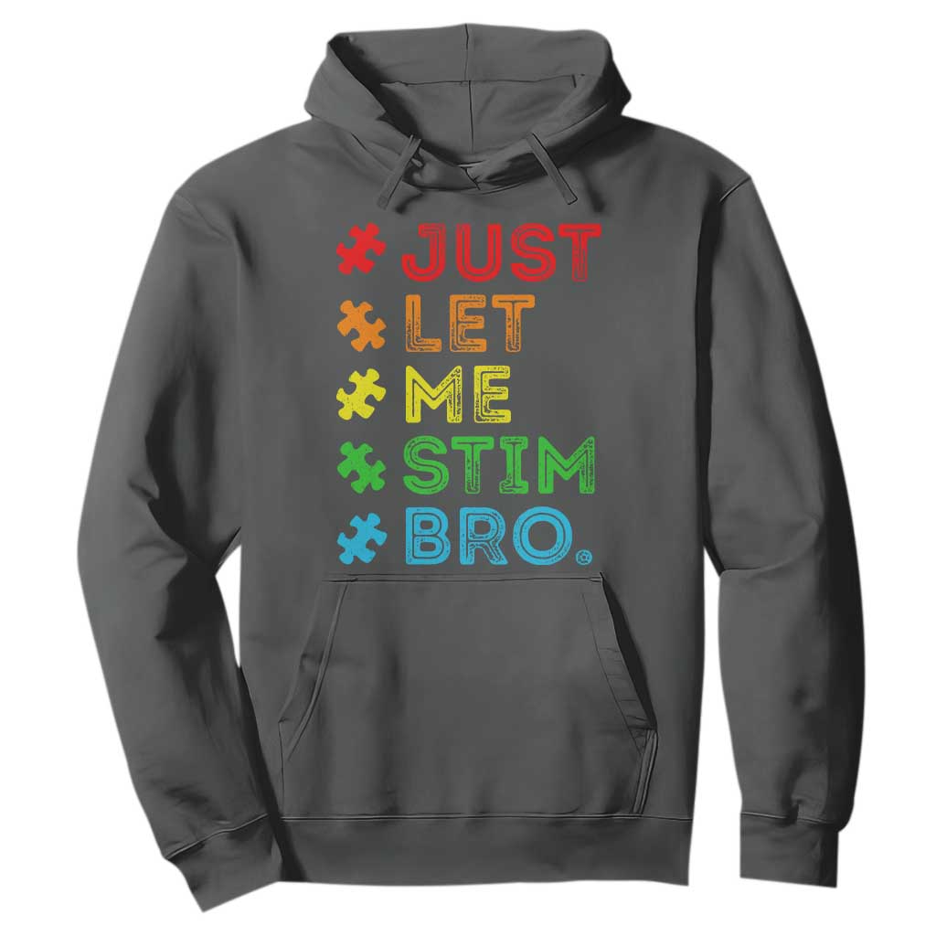 Funny Autism Support Acceptance Hoodie Just Let Me Stim Bro Retro