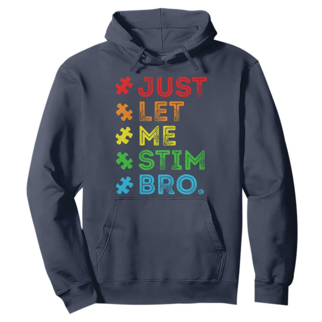 Funny Autism Support Acceptance Hoodie Just Let Me Stim Bro Retro