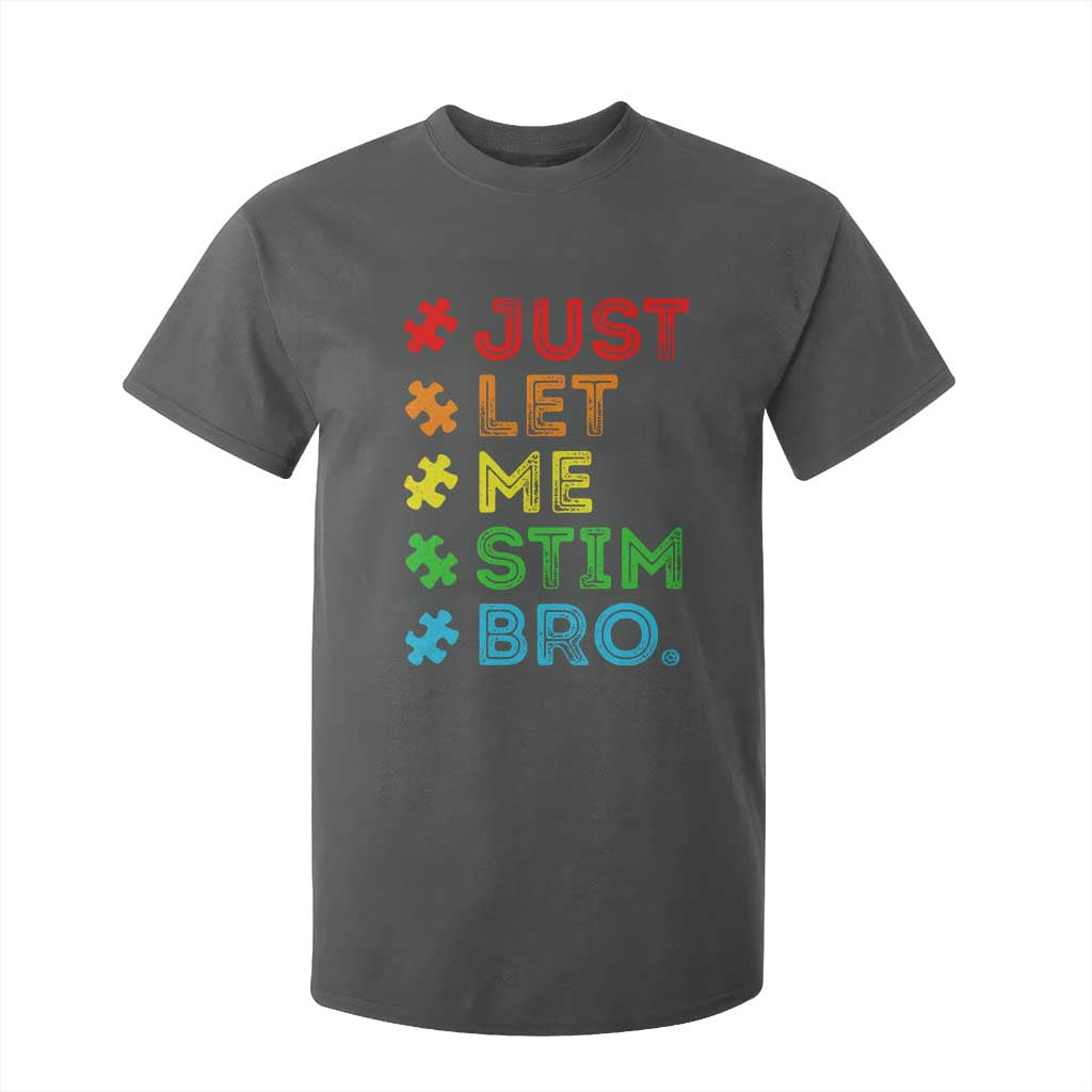 Funny Autism Support Acceptance T Shirt For Kid Just Let Me Stim Bro Retro