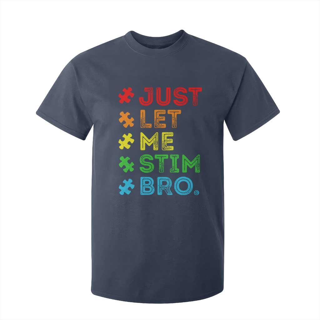 Funny Autism Support Acceptance T Shirt For Kid Just Let Me Stim Bro Retro