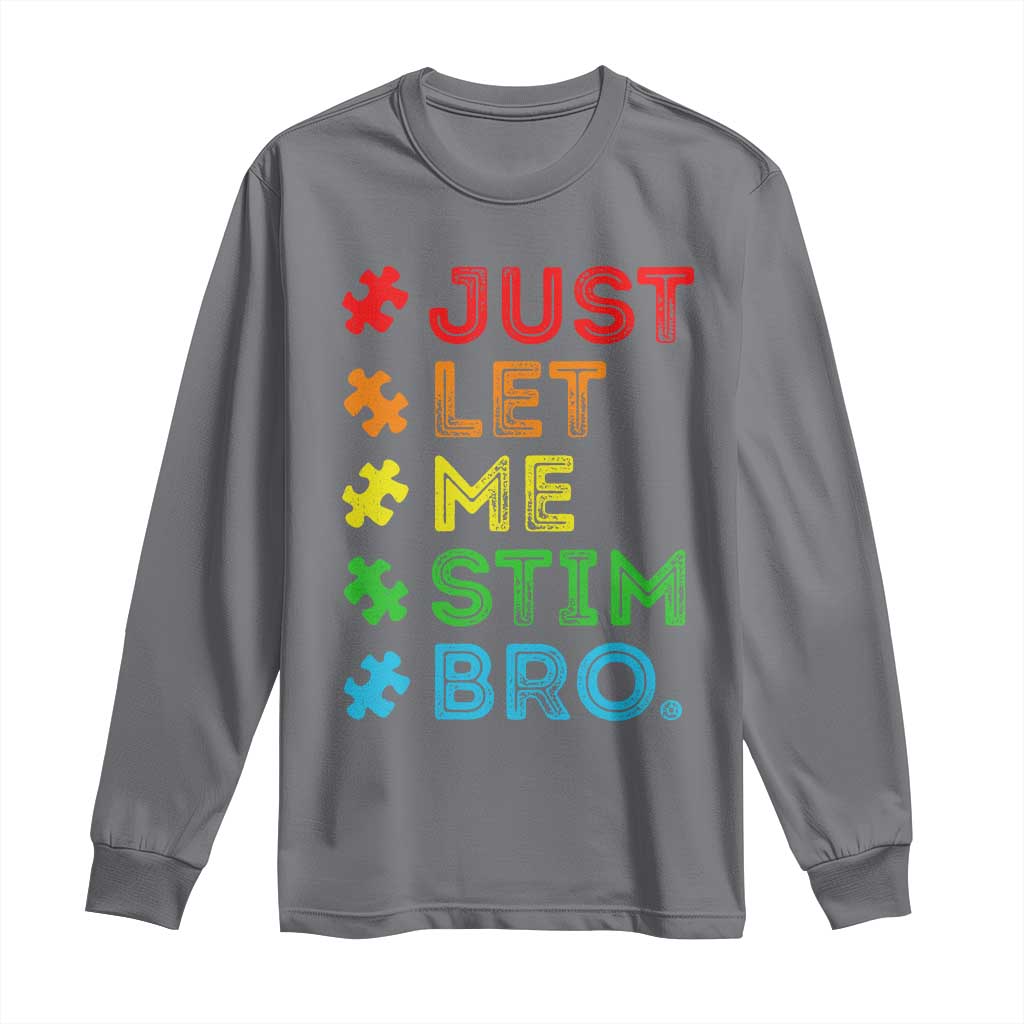 Funny Autism Support Acceptance Long Sleeve Shirt Just Let Me Stim Bro Retro
