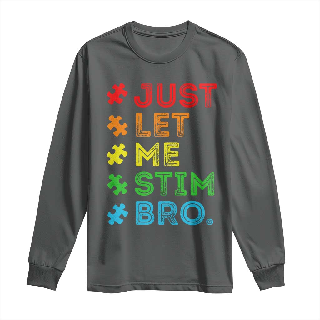 Funny Autism Support Acceptance Long Sleeve Shirt Just Let Me Stim Bro Retro