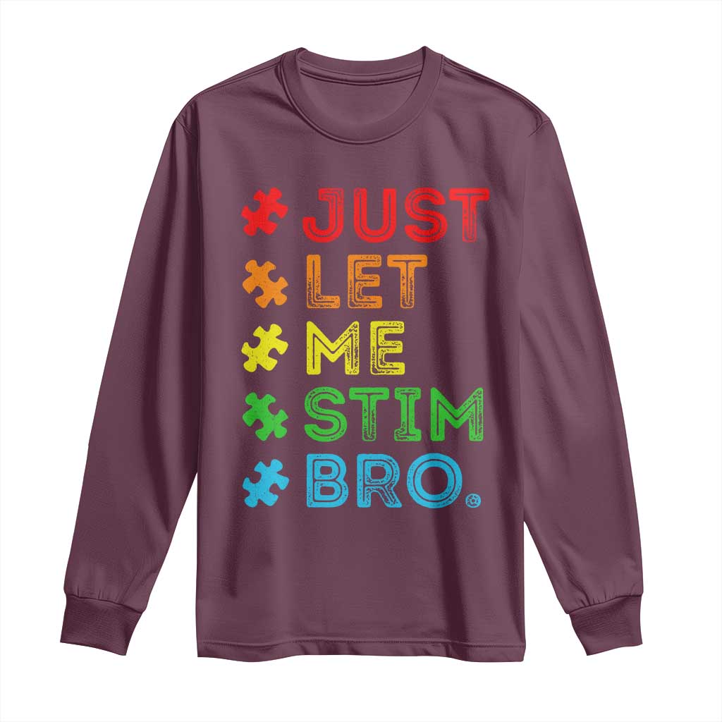 Funny Autism Support Acceptance Long Sleeve Shirt Just Let Me Stim Bro Retro