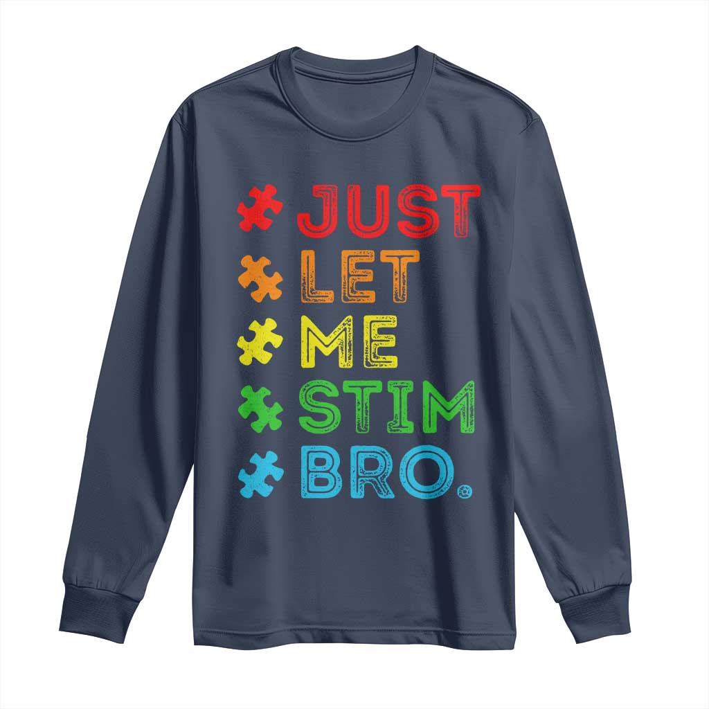 Funny Autism Support Acceptance Long Sleeve Shirt Just Let Me Stim Bro Retro