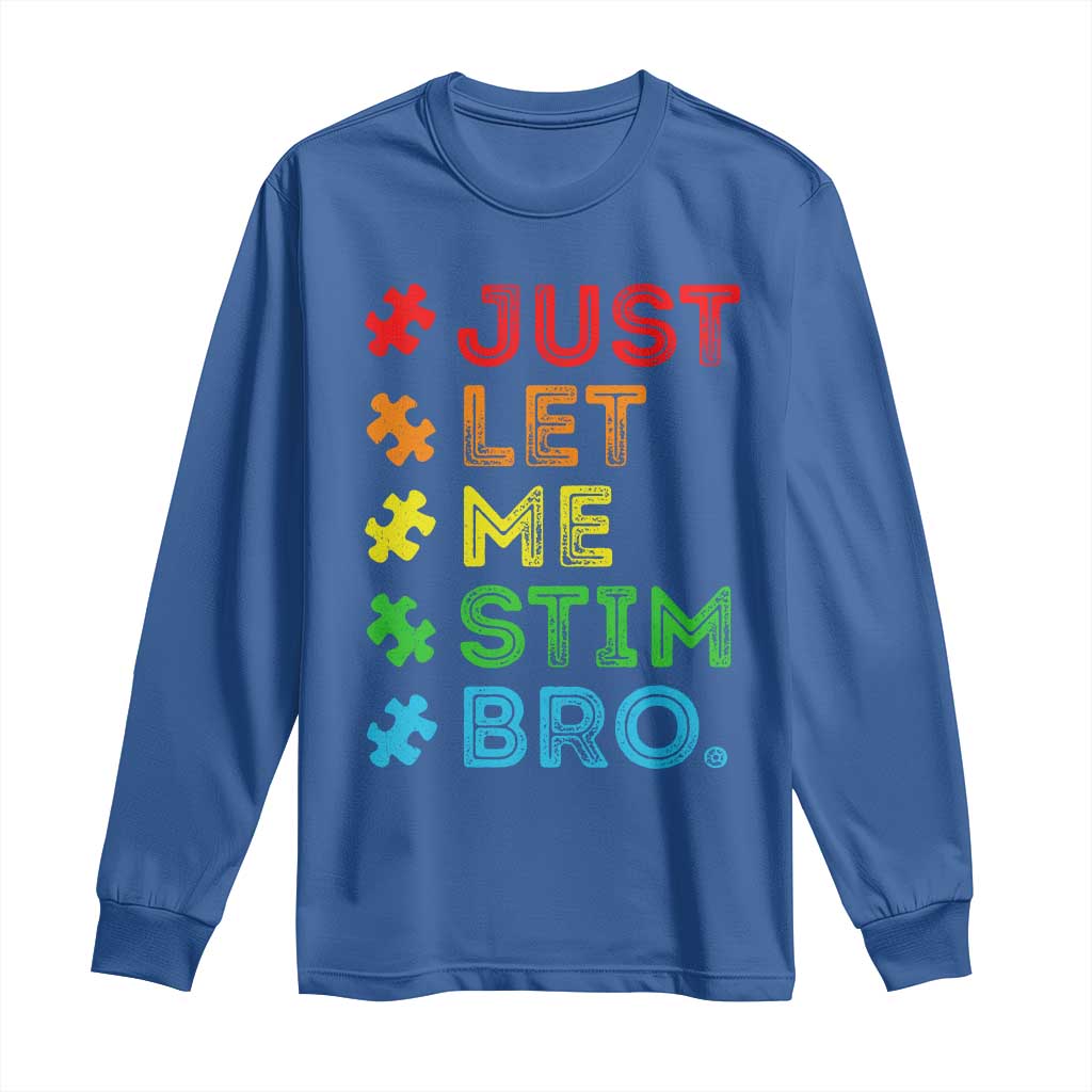 Funny Autism Support Acceptance Long Sleeve Shirt Just Let Me Stim Bro Retro