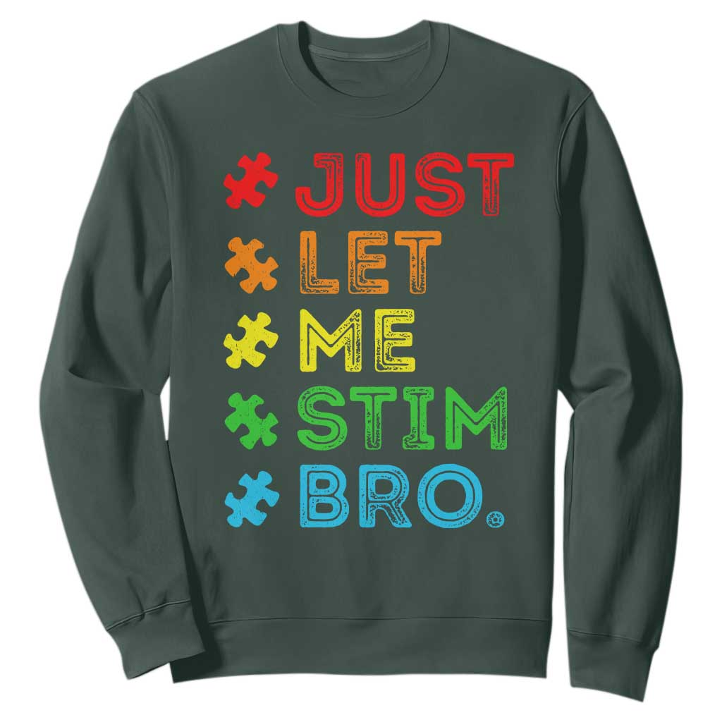 Funny Autism Support Acceptance Sweatshirt Just Let Me Stim Bro Retro