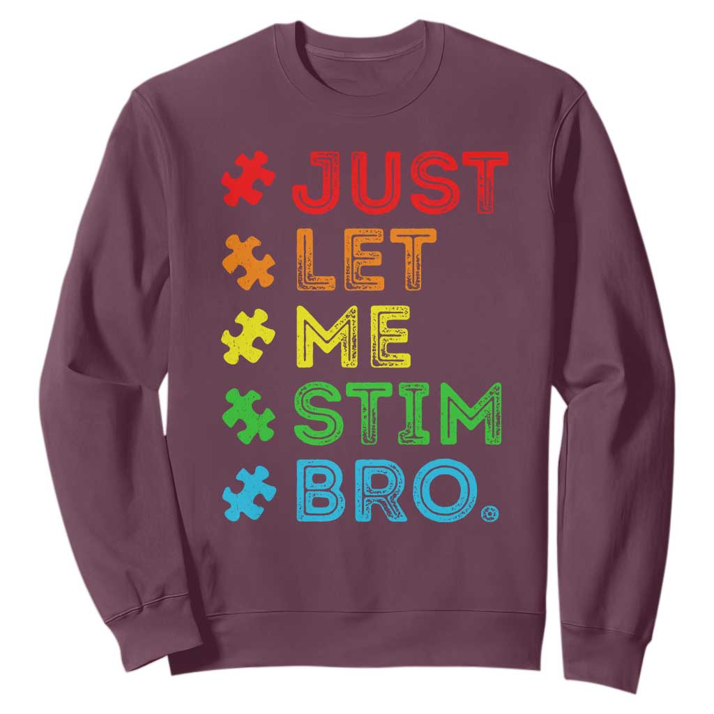 Funny Autism Support Acceptance Sweatshirt Just Let Me Stim Bro Retro
