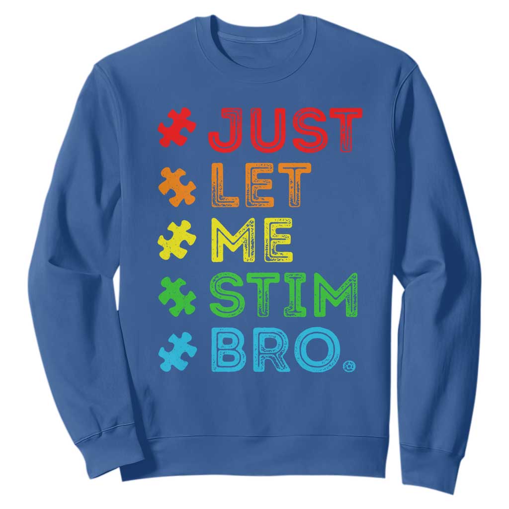 Funny Autism Support Acceptance Sweatshirt Just Let Me Stim Bro Retro