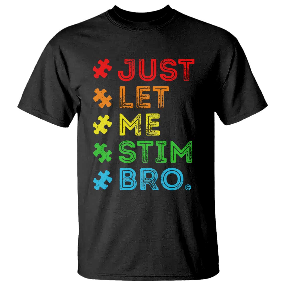 Funny Autism Support Acceptance T Shirt Just Let Me Stim Bro Retro