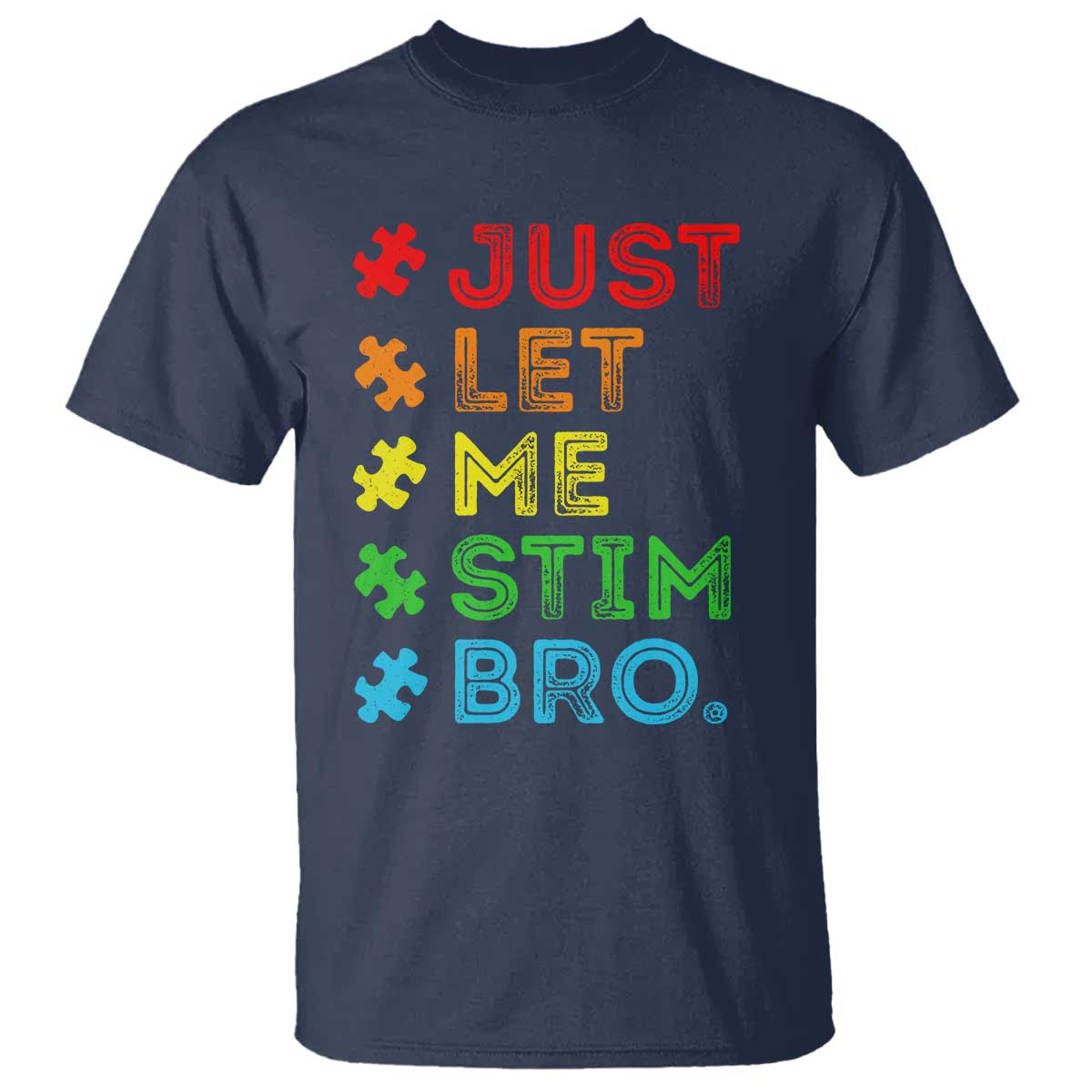 Funny Autism Support Acceptance T Shirt Just Let Me Stim Bro Retro