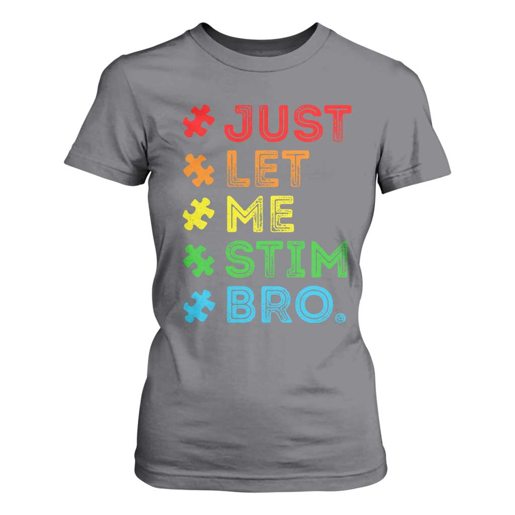 Funny Autism Support Acceptance T Shirt For Women Just Let Me Stim Bro Retro