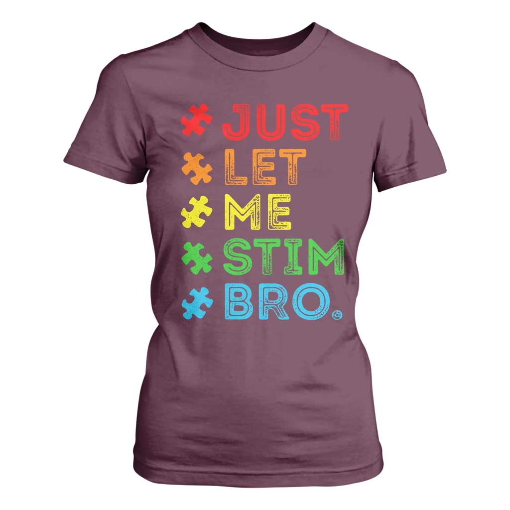 Funny Autism Support Acceptance T Shirt For Women Just Let Me Stim Bro Retro