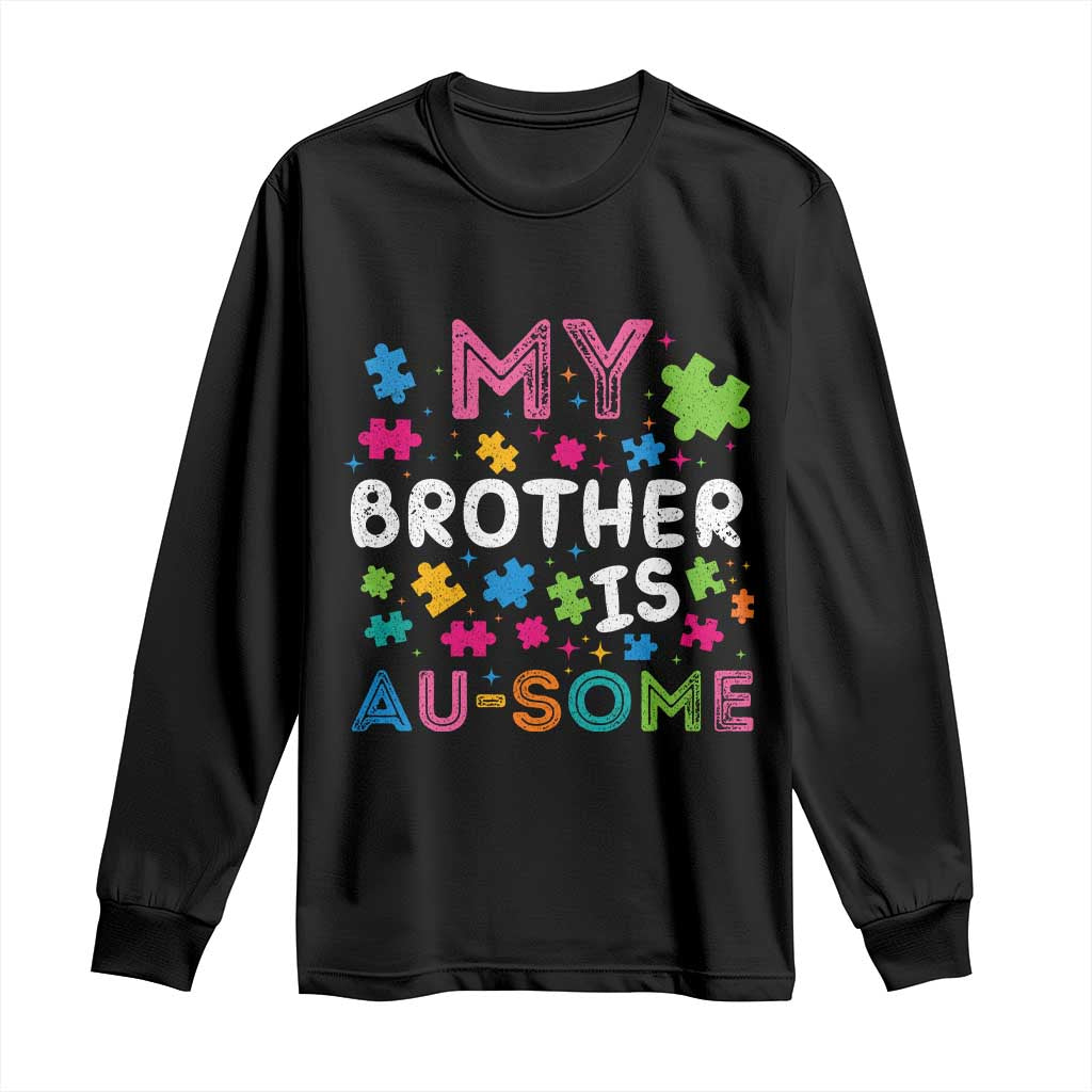 My Brother Is Au-Some Sister Autism Support Long Sleeve Shirt
