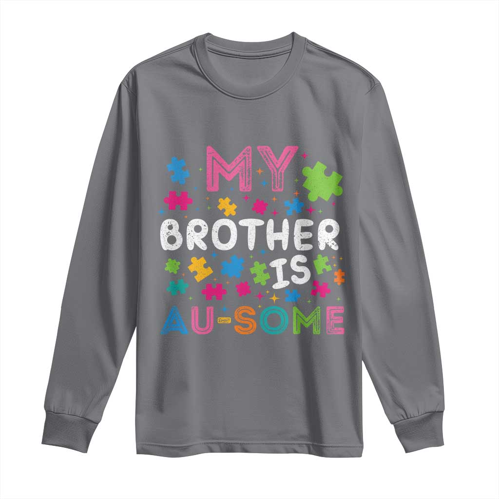 My Brother Is Au-Some Sister Autism Support Long Sleeve Shirt