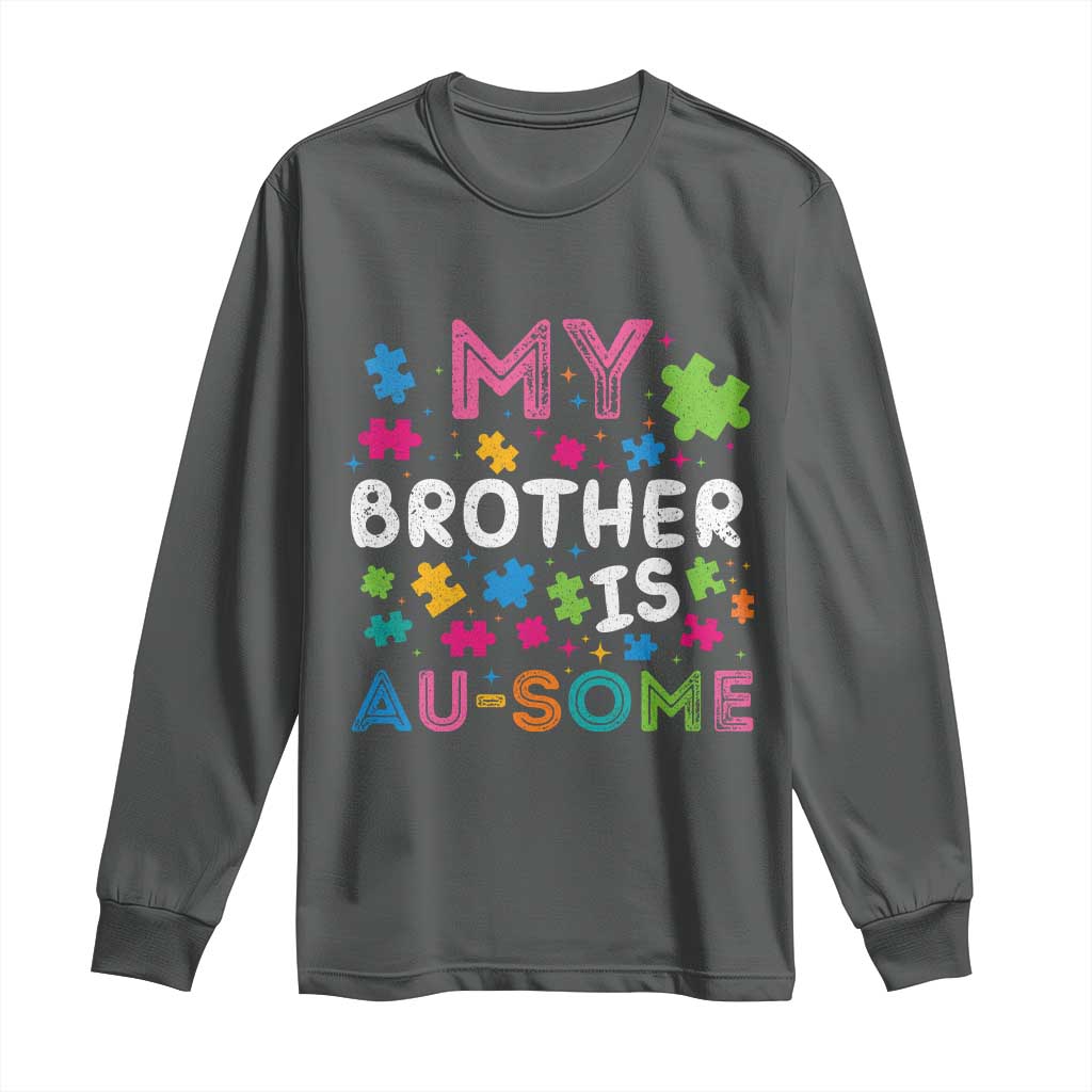 My Brother Is Au-Some Sister Autism Support Long Sleeve Shirt