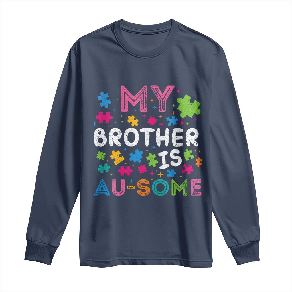 My Brother Is Au-Some Sister Autism Support Long Sleeve Shirt