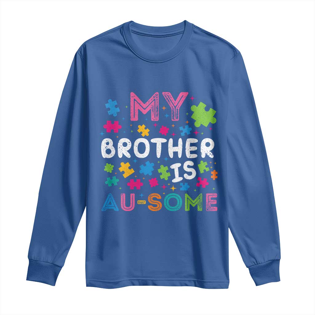 My Brother Is Au-Some Sister Autism Support Long Sleeve Shirt