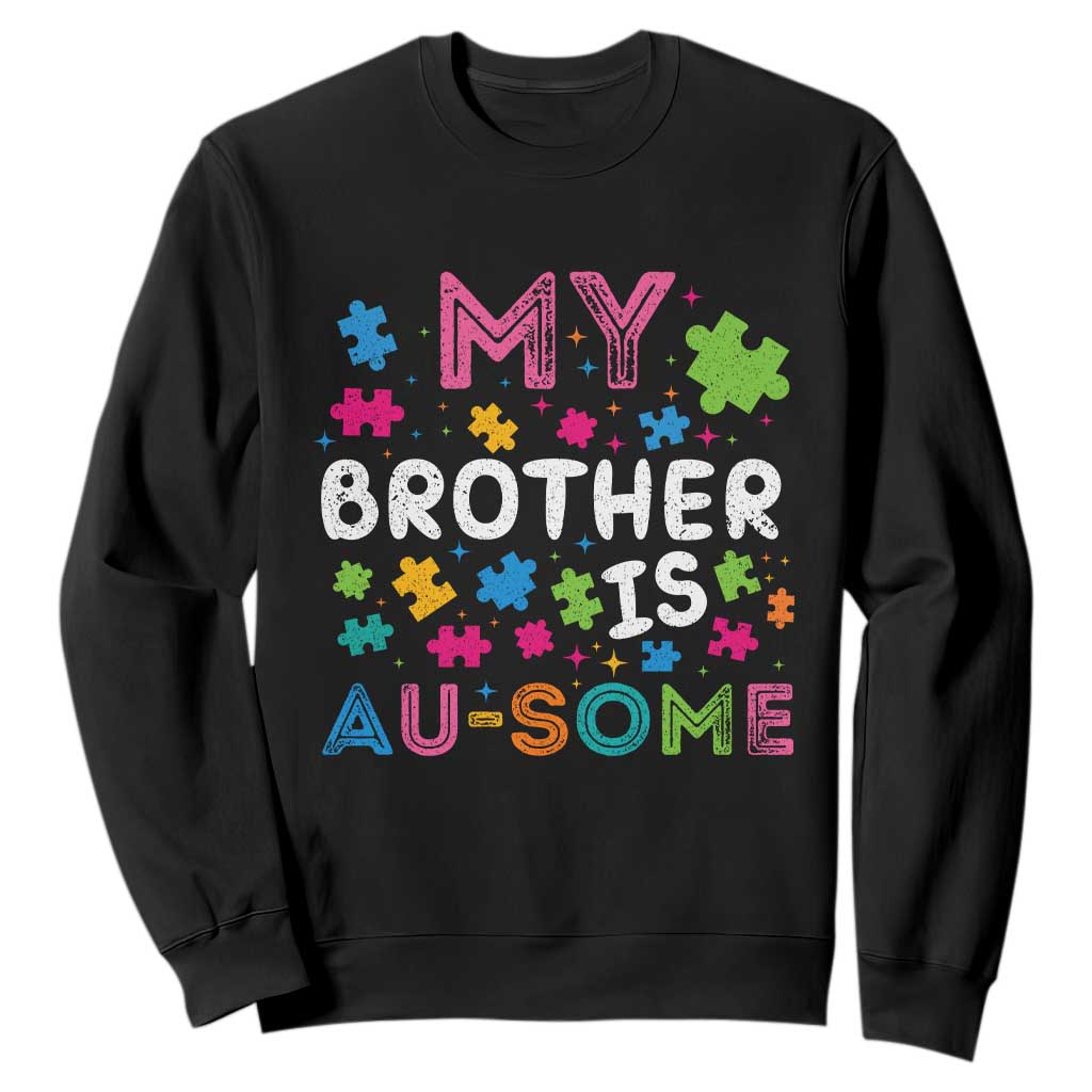 My Brother Is Au-Some Sister Autism Support Sweatshirt