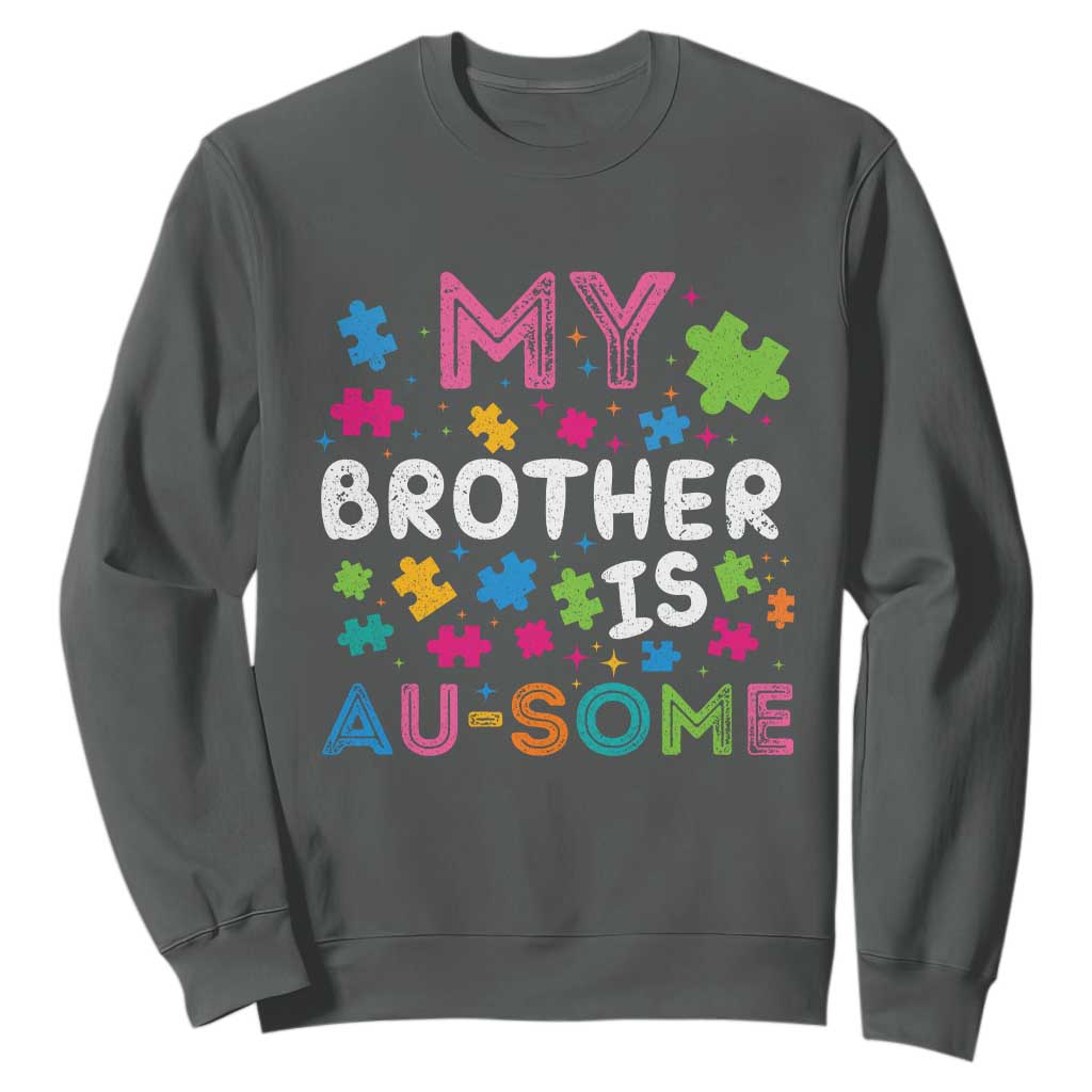 My Brother Is Au-Some Sister Autism Support Sweatshirt