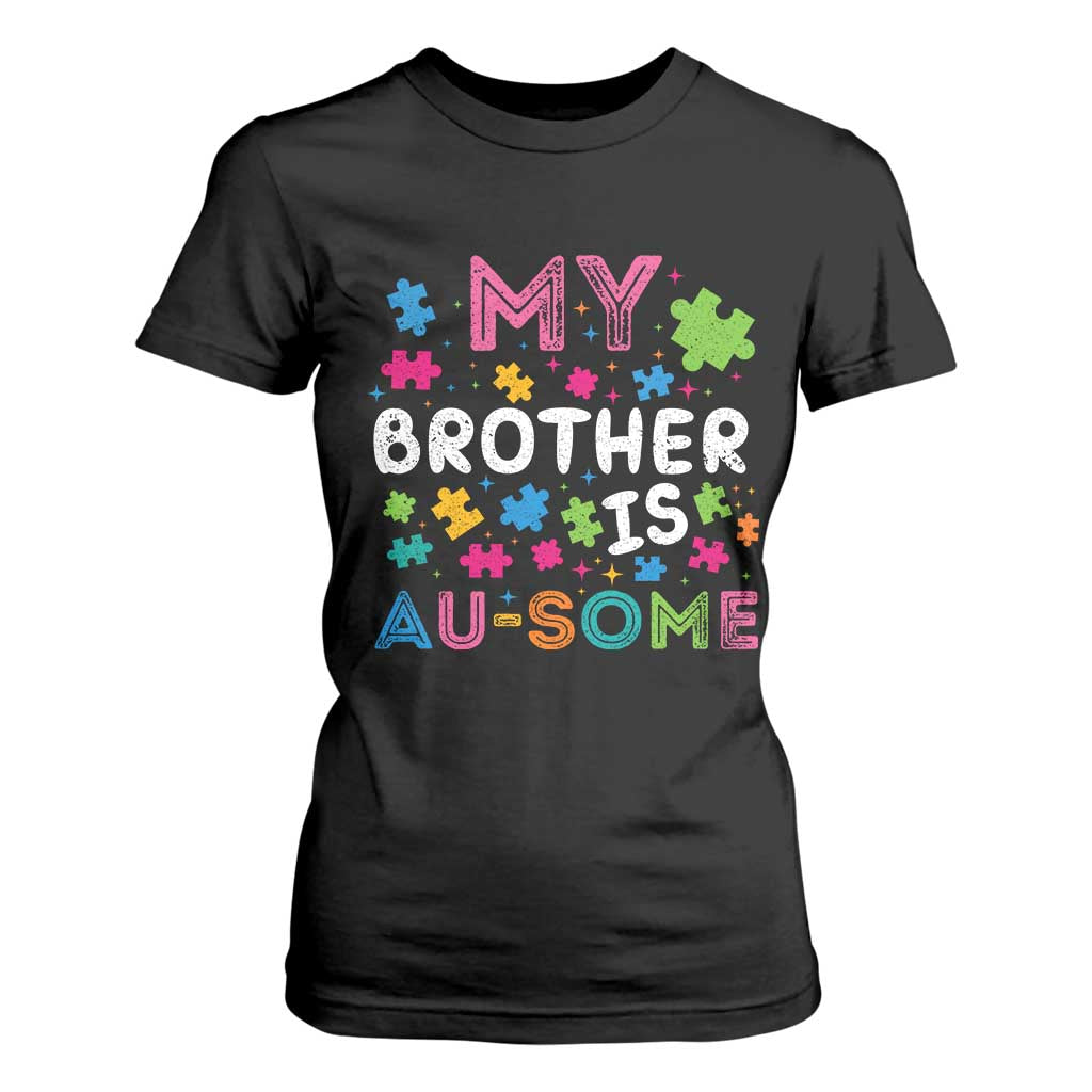 My Brother Is Au-Some Sister Autism Support T Shirt For Women