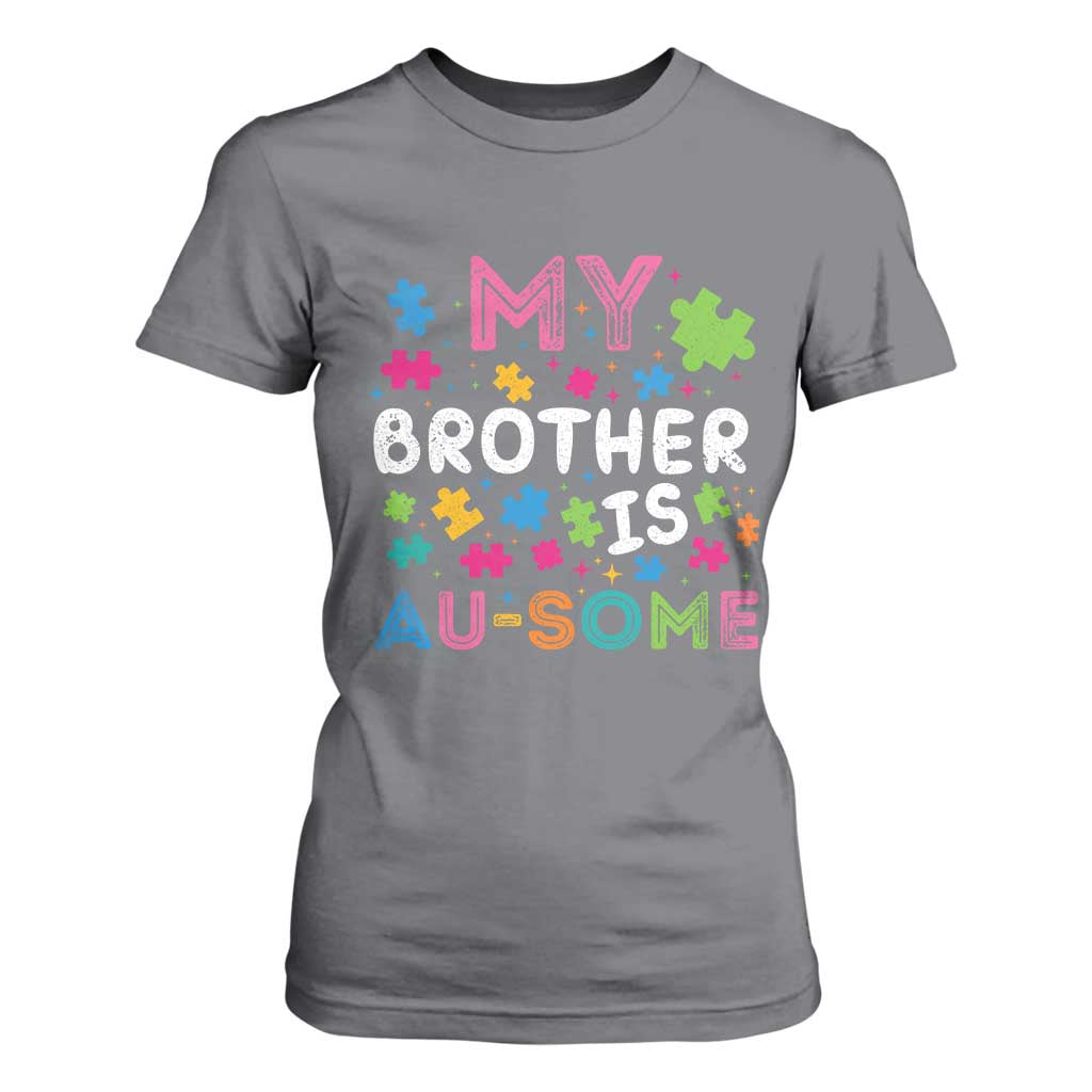 My Brother Is Au-Some Sister Autism Support T Shirt For Women