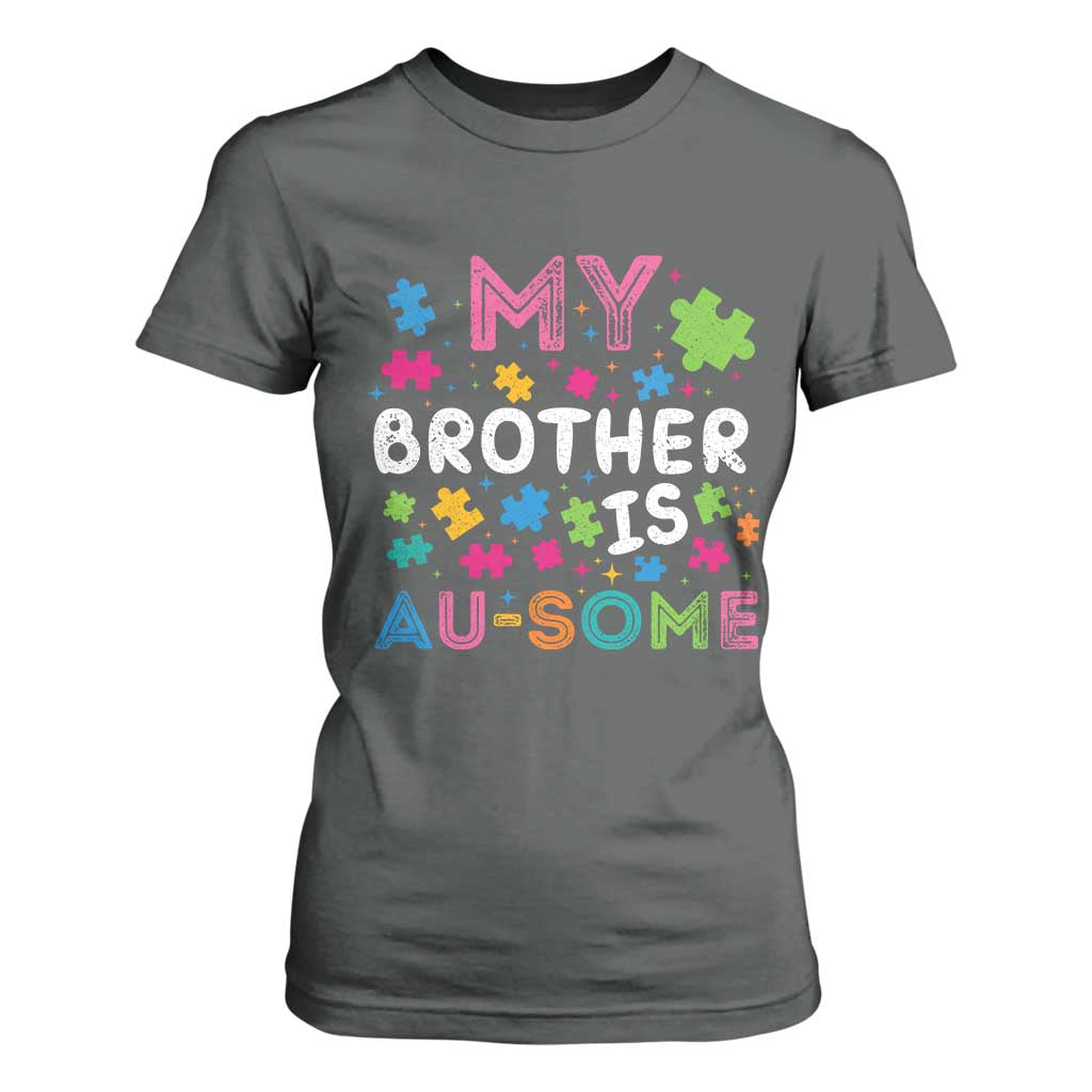 My Brother Is Au-Some Sister Autism Support T Shirt For Women