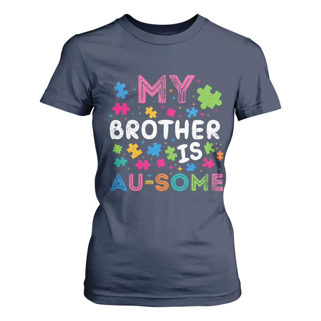 My Brother Is Au-Some Sister Autism Support T Shirt For Women