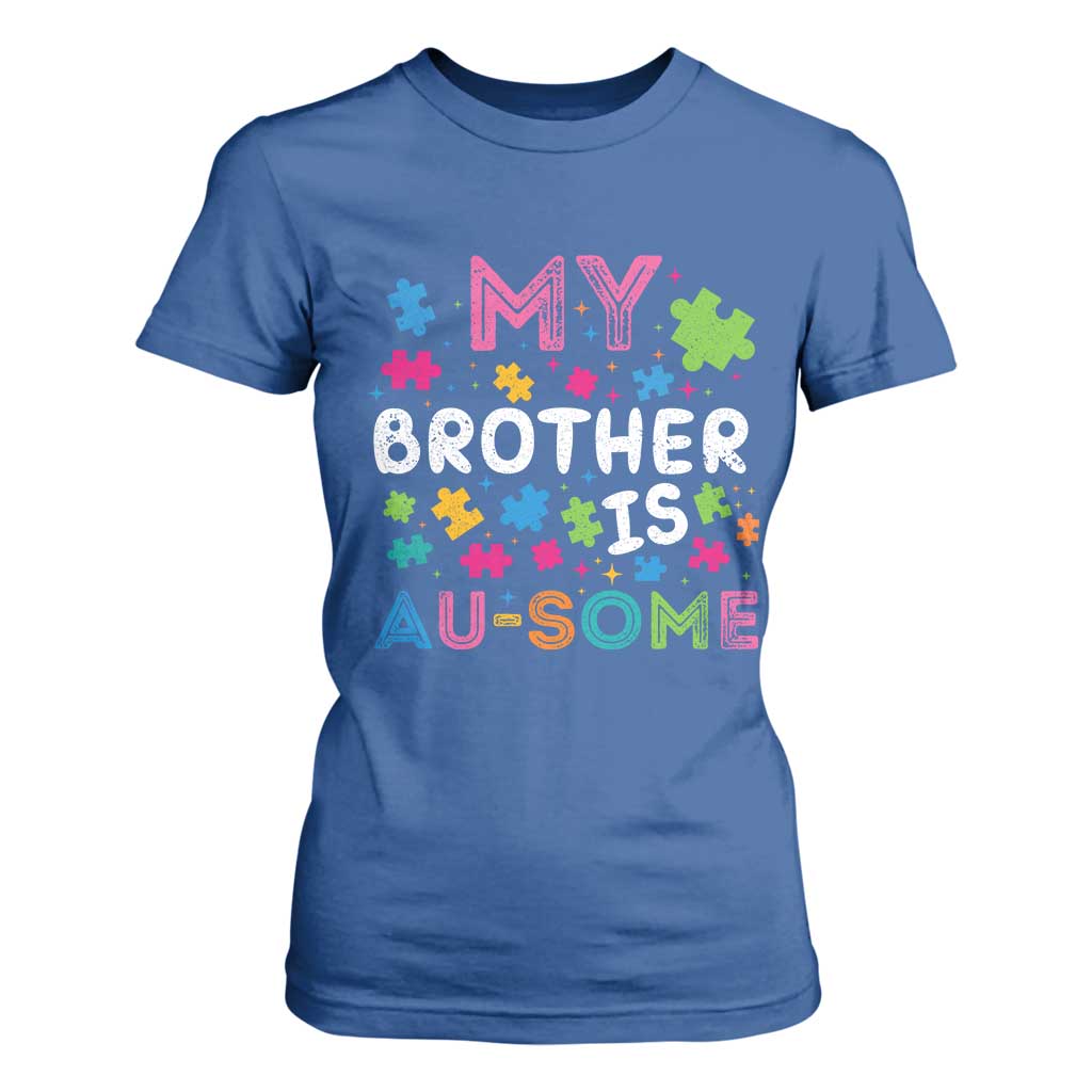 My Brother Is Au-Some Sister Autism Support T Shirt For Women
