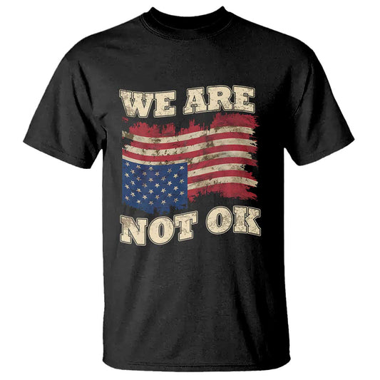 we-are-not-ok-t-shirt-upside-down-american-usa-flag