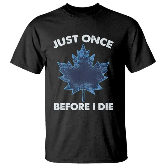canada-hockey-t-shirt-toronto-just-once-before-i-die-vintage-canadian-maple-leafs
