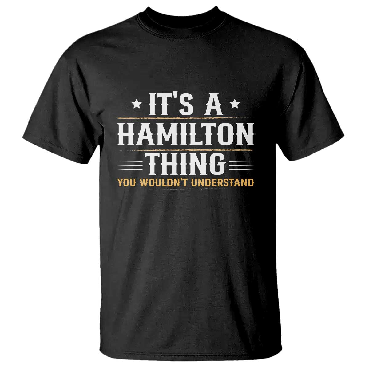 its-a-hamilton-thing-you-wouldnt-understand-t-shirt