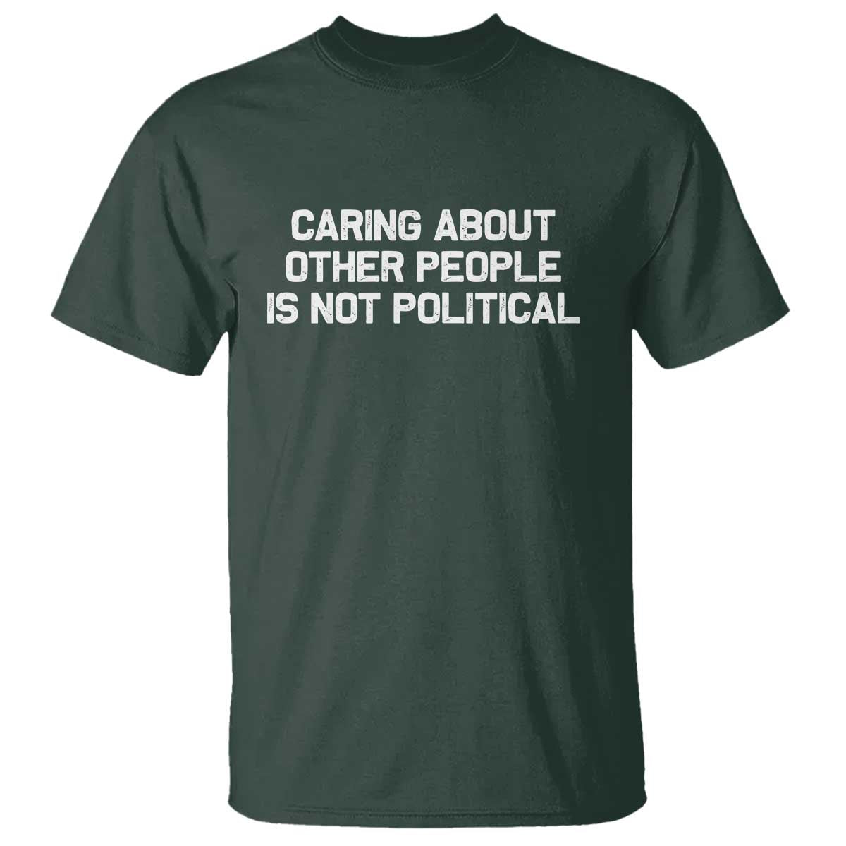 caring-about-other-people-is-not-political-t-shirt-feminist-progressive-liberal-activist-social-justice