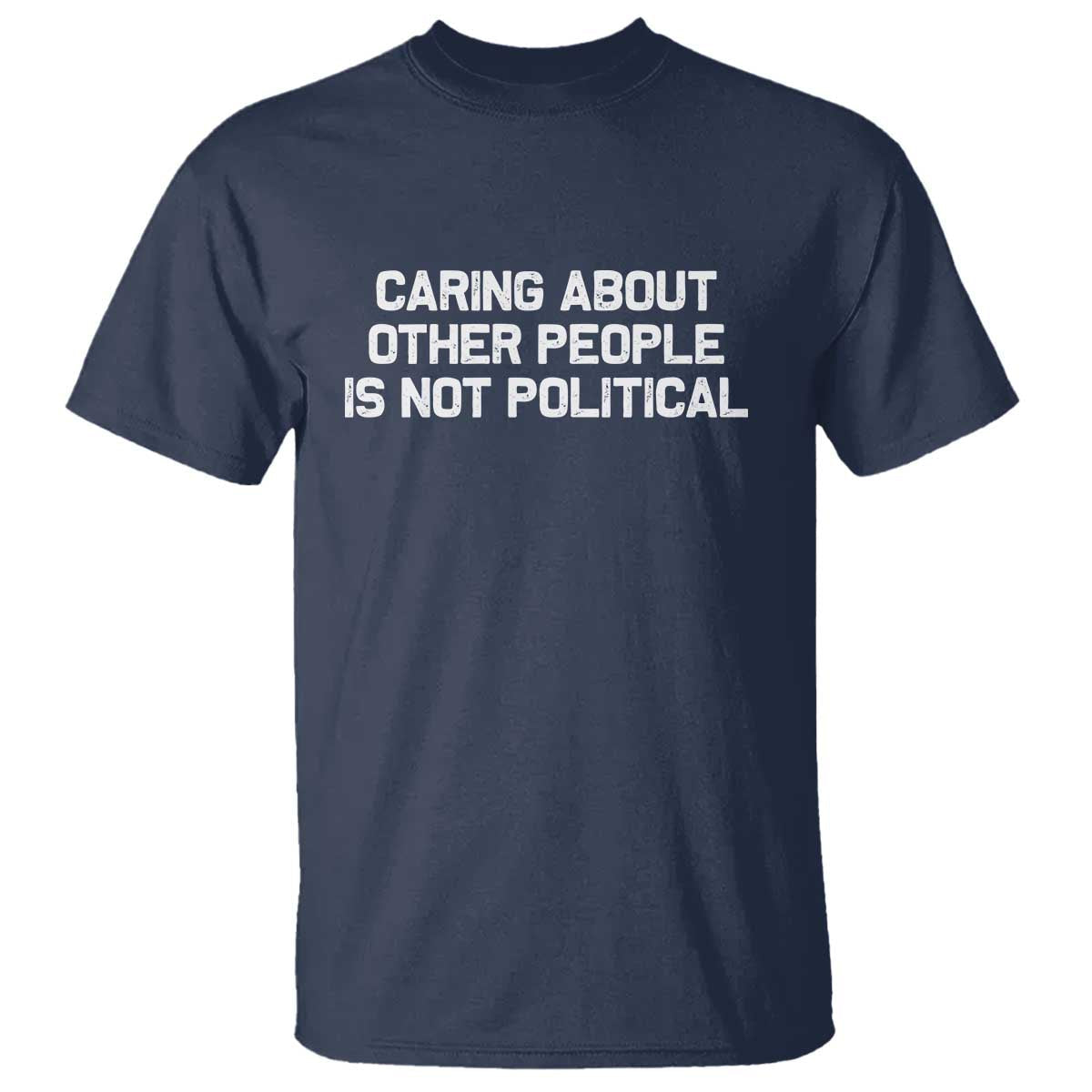caring-about-other-people-is-not-political-t-shirt-feminist-progressive-liberal-activist-social-justice