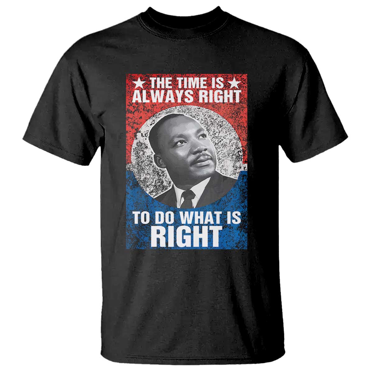 martin-luther-king-jr-t-shirt-the-time-is-always-right-civil-rights-black-history-month-mlk-day