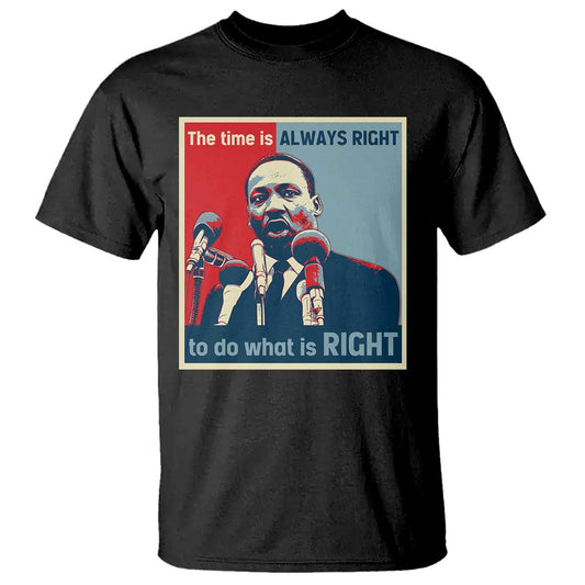 martin-luther-king-t-shirt-the-time-is-always-right-civil-rights-black-history-mlk-day