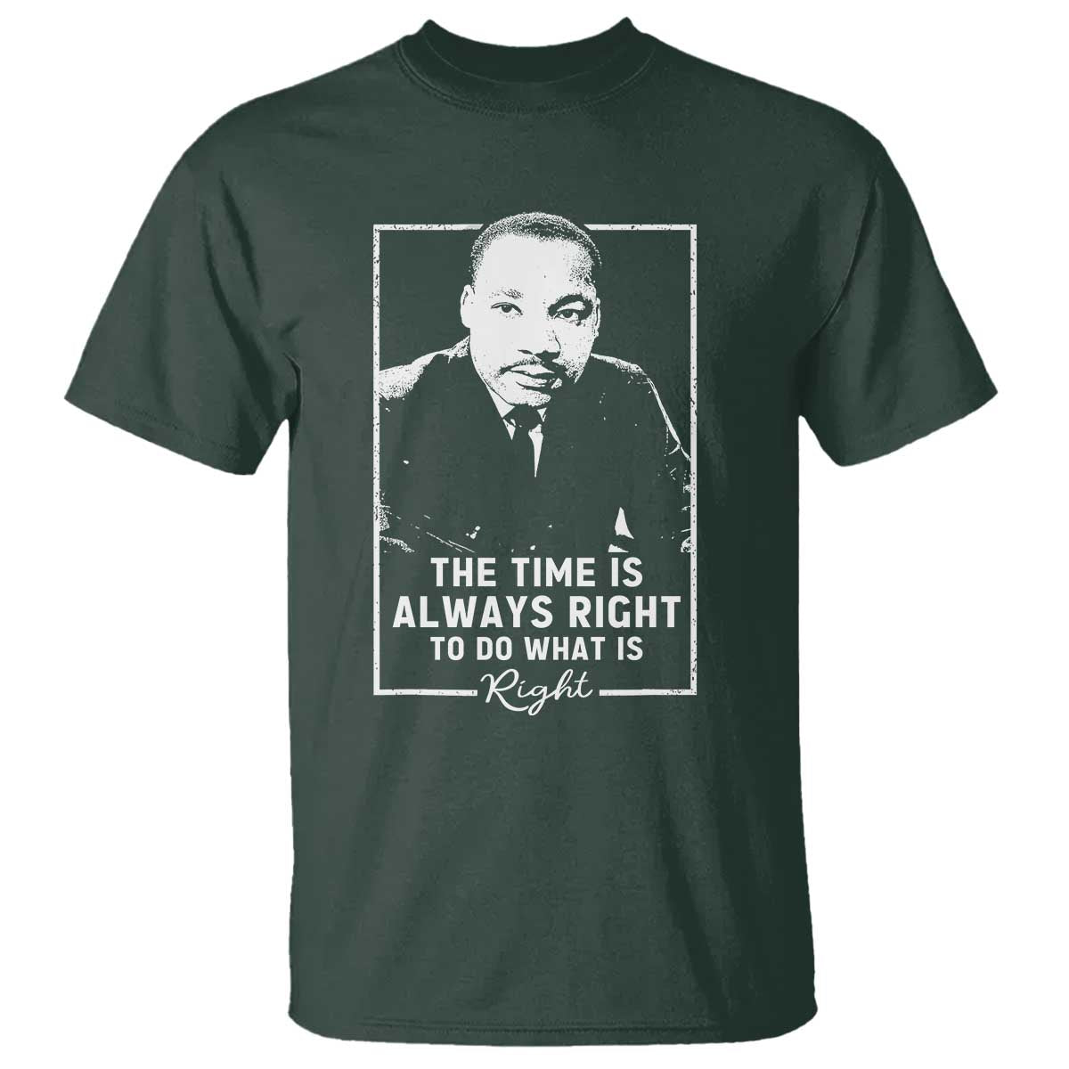 martin-luther-king-t-shirt-the-time-is-always-right-mlk-day-black-history-month