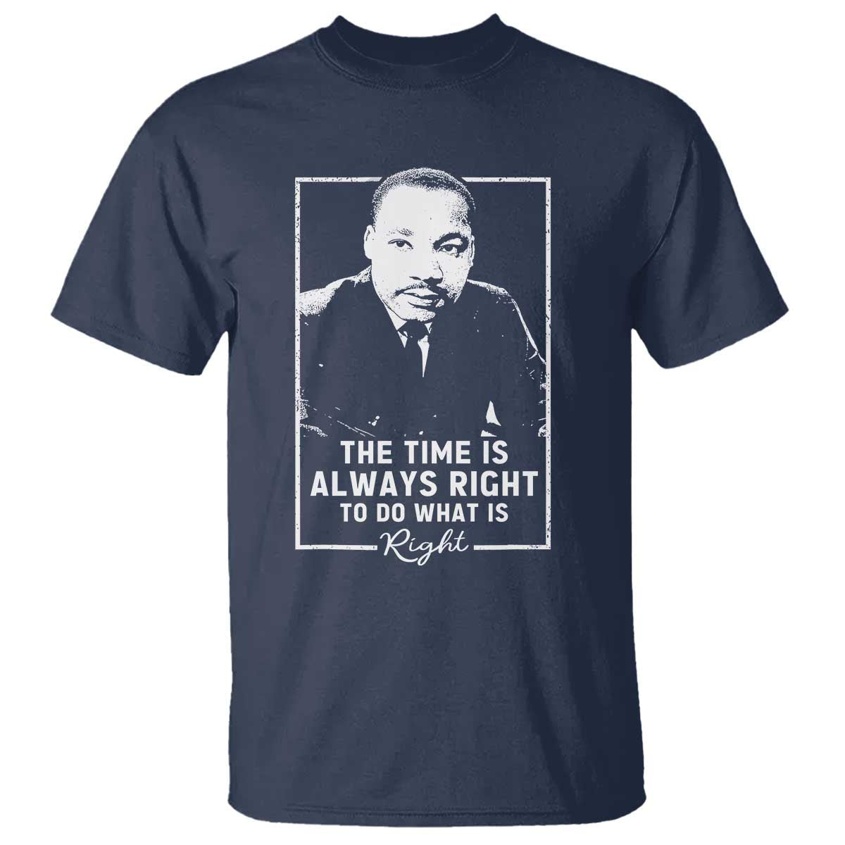 martin-luther-king-t-shirt-the-time-is-always-right-mlk-day-black-history-month