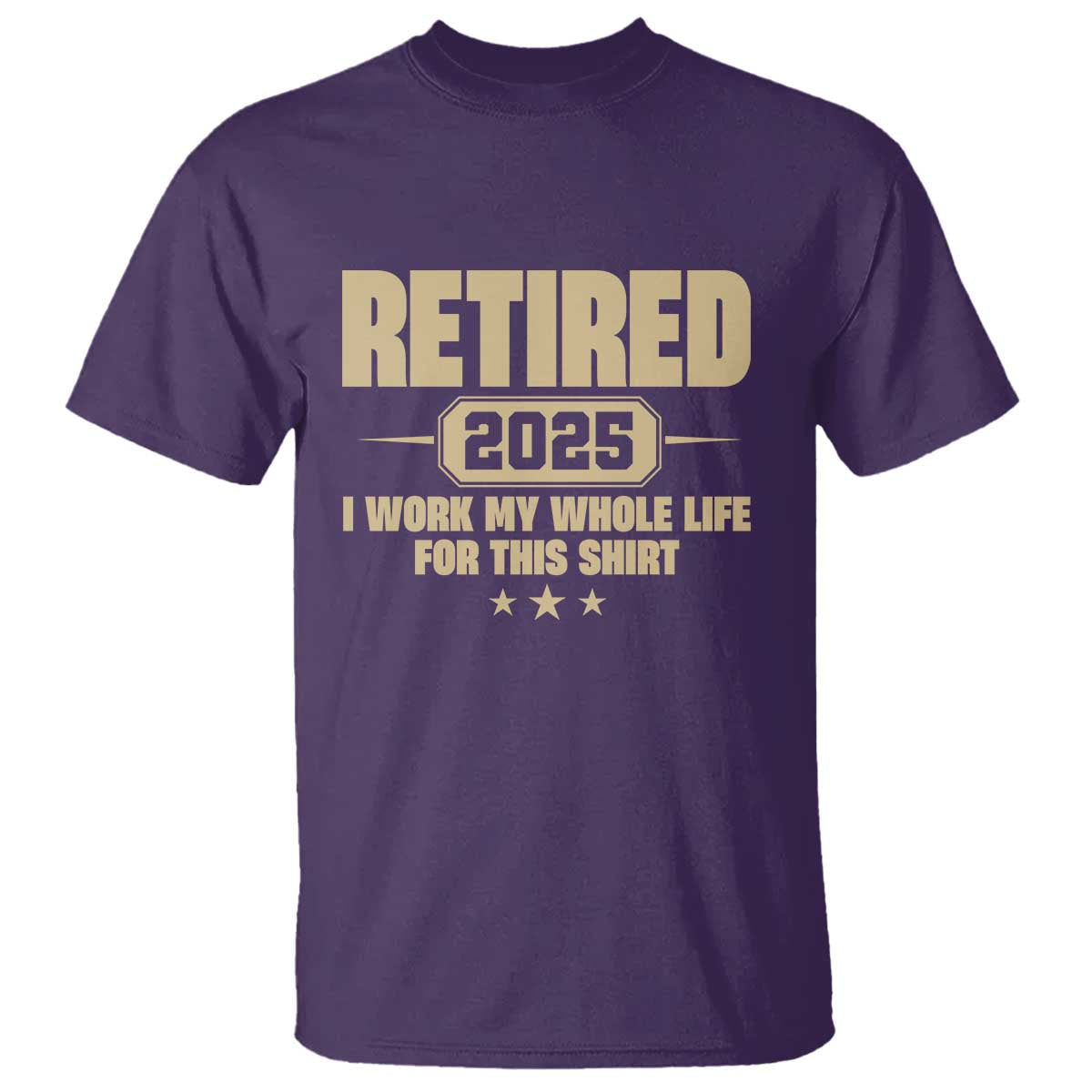retired-est-2025-t-shirt-retirement-worked-whole-life-for-this