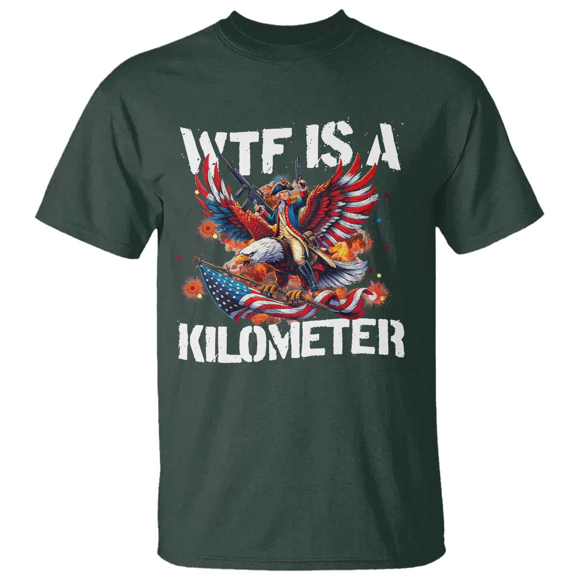 funny-4th-of-july-wtf-is-a-kilometer-t-shirt-usa-meme-founding-father-patriotic