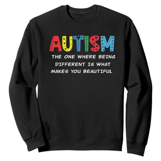 Autism Support Sweatshirt Different Makes You Beautiful ASD Month