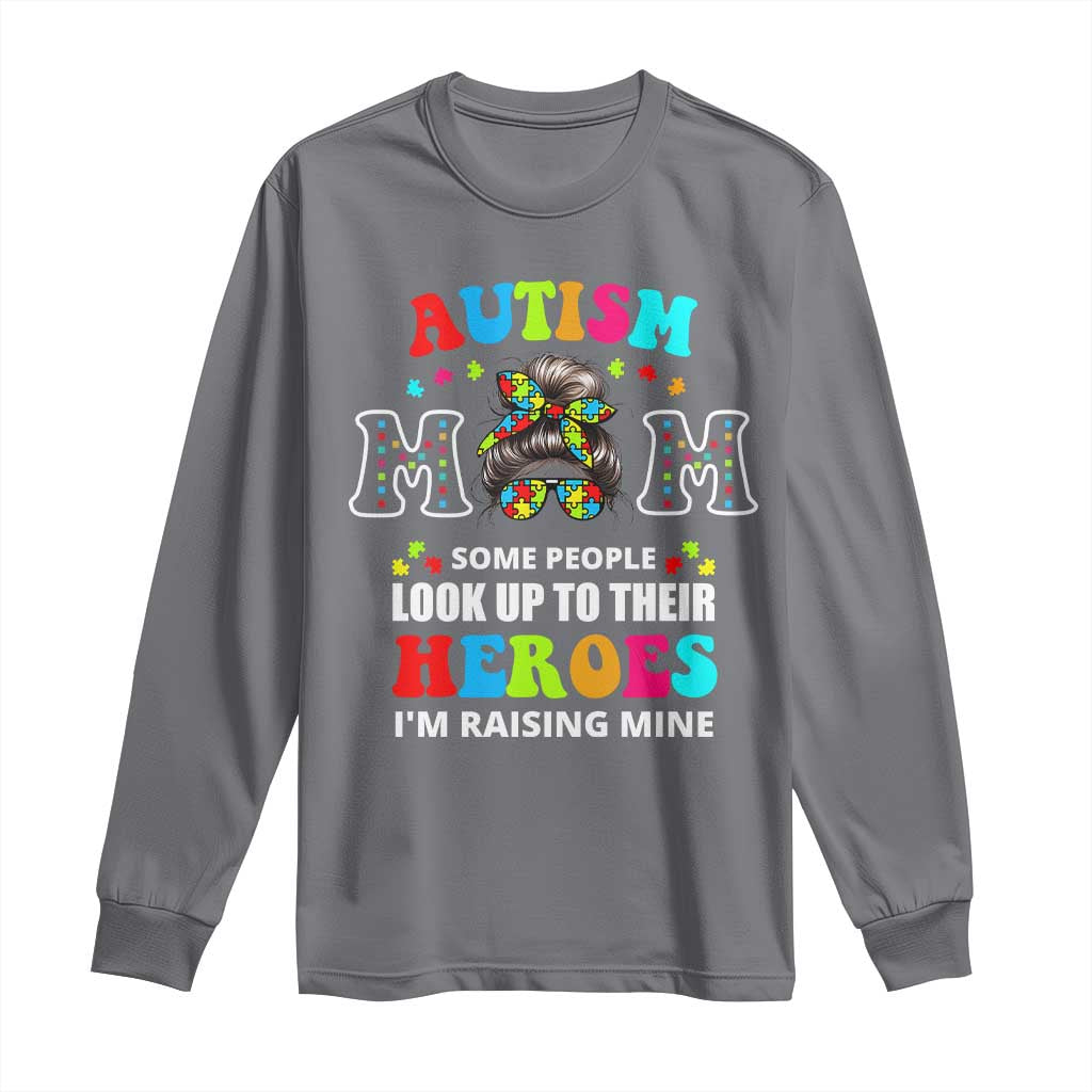 Autism Mom Long Sleeve Shirt Raising Hero Messy Bun Autism Support